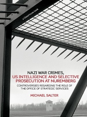 cover image of Nazi War Crimes, US Intelligence and Selective Prosecution at Nuremberg